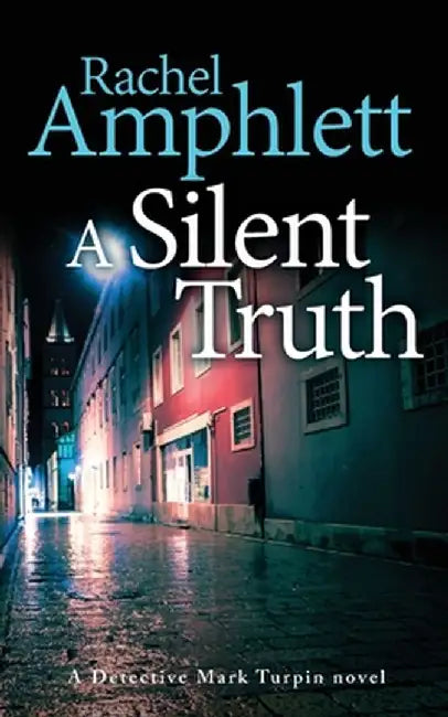 A Silent Truth: A Detective Mark Turpin murder mystery by Rachel Amphlett