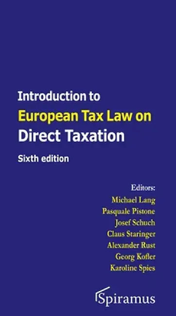 Introduction to European Tax Law on Direct Taxation: Sixth Edition by Michael Lang