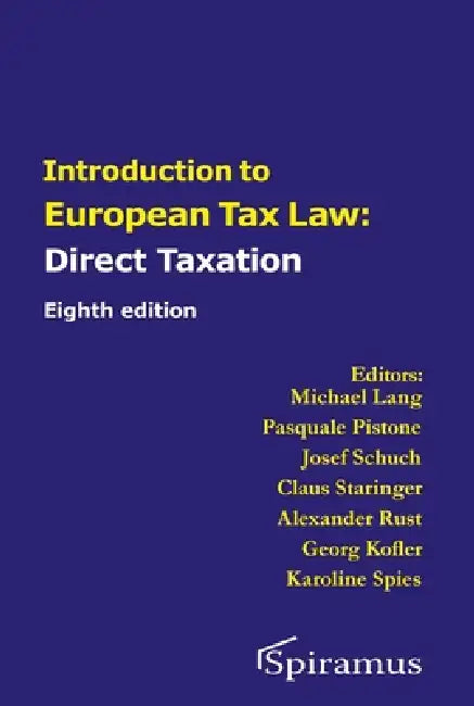 Introduction to European Tax Law: Direct Taxation by Pasquale Pistone, Michael Lang