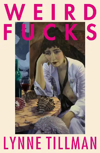 Weird Fucks by Lynne Tillman