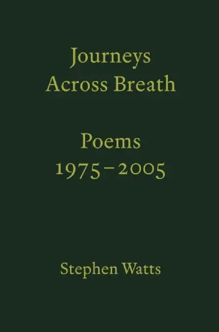 Journeys Across Breath by Stephen Watts