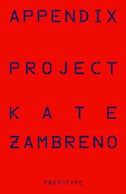 Appendix Project by Kate Zambreno