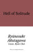 Hell of Solitude: Selected Writings of Ryunosuke Akutagawa by Ryunosuke Akutagawa
