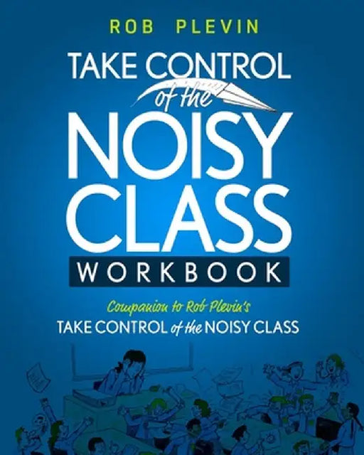 Take Control of the Noisy Class Workbook by Rob Plevin