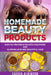 Homemade Beauty Products: Easy DIY Recipes & Holistic Solutions for Glowing Skin and Beautiful Hair by Cassia Albinson