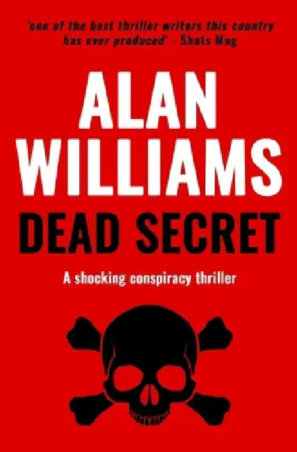 Dead Secret: A shocking conspiracy thriller by Alan Williams