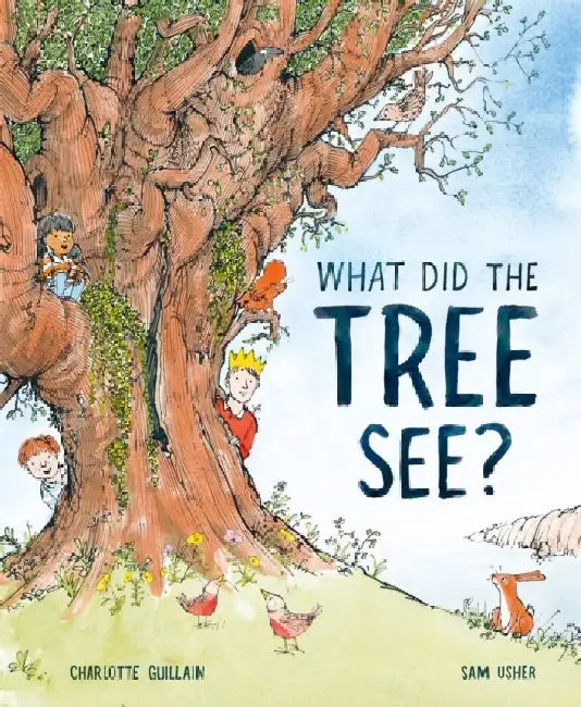 What Did the Tree See by Charlotte Guillain
