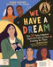 We Have a Dream by Dr Mya-Rose Craig