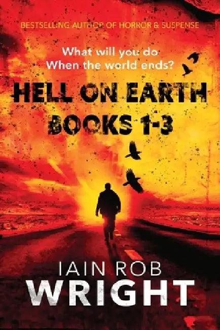Hell On Earth Books 1-3 by Iain Rob Wright