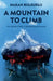 A Mountain to Climb: The Climate Crisis: A Summit Beyond Everest by Hakan Bulgurlu