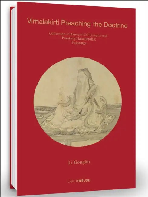Li Gonglin: Vimalakirti Preaching the Doctrine: Collection of Ancient Calligraphy and Painting Handscrolls: Paintings by Cheryl Wong
