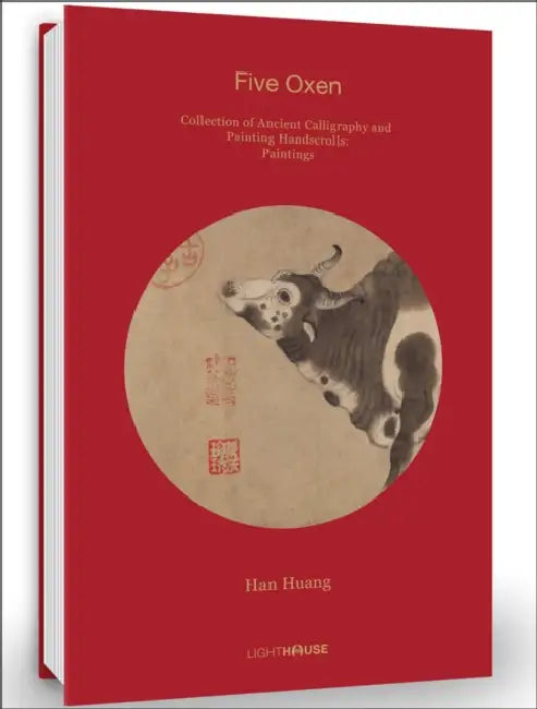 Han Huang: Five Oxen: Collection of Ancient Calligraphy and Painting Handscrolls: Paintings by Cheryl Wong