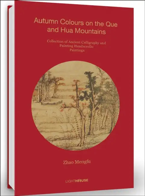 Zhao Mengfu: Autumn Colours on the Que and Hua Mountains: Collection of Ancient Calligraphy and Painting Handscrolls: Painting by Cheryl Wong