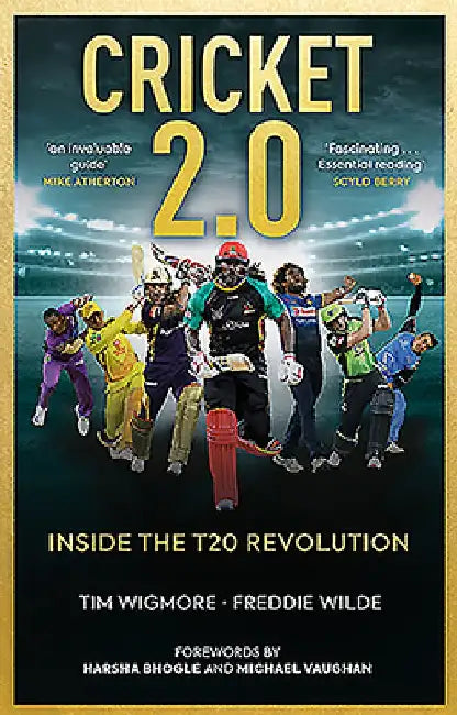 Cricket 2.0: Inside the T20 Revolution - Wisden Book of the Year 2020 by Tim Wigmore