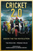 Cricket 2.0: Inside the T20 Revolution - Wisden Book of the Year 2020 by Tim Wigmore