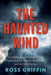 The Haunted Wind: A pulsating supernatural thriller by Ross Griffin