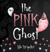 The Pink Ghost by Isla Wynter