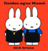 Miofai: Daideo Agus Mamo by Dick Bruna
