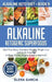 Alkaline Ketogenic Superfoods: Heal Your Body, Stimulate Massive Weight Loss and Look Amazing (without feeling hungry, bored, or deprived) by Elena Garcia