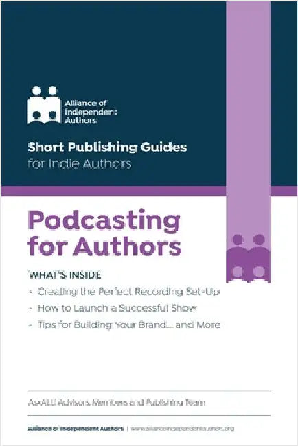 Podcasting for Authors by Independent Authors, Alliance Of