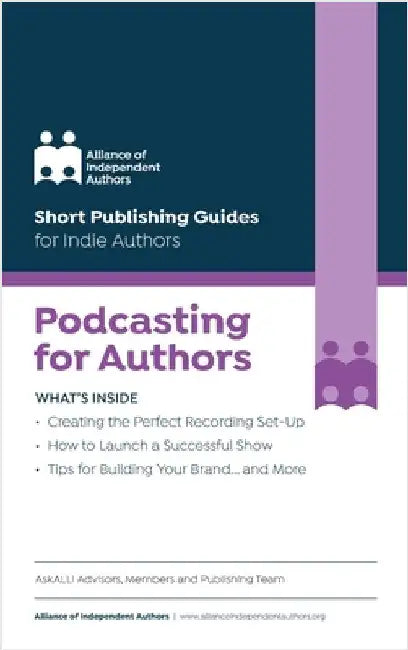 Podcasting for Authors by Independent Authors, Alliance Of