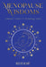 Menopause Wisdoms: Women's Stories of Becoming Crone by Brier Heart
