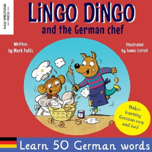 Lingo Dingo and the German Chef: Learn German for kids; Bilingual English German book for children) by Mark Pallis