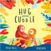 Hug Versus Cuddle: A heartwarming rhyming story about getting along by Pallis, Mark