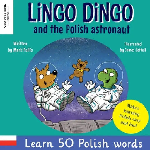 Lingo Dingo and the Polish astronaut: Laugh & Learn 50 Polish words! (Learn polish for kids; Bilingual English Polish books for children; polish for k by Mark Pallis