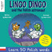 Lingo Dingo and the Polish astronaut: Laugh & Learn 50 Polish words! (Learn polish for kids; Bilingual English Polish books for children; polish for k by Mark Pallis