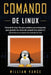 Comando de Linux: Una guía completa para principiantes para aprender los reinos del comando Linux desde A-Z by William Vance