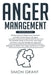Anger Management: 3 Books in 1 - Guide to Master Your Emotions + Overcome Your Anger using the Mindfulness Approach +Strategies to Maste by Simon Grant