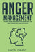 Anger Management: Strategies to Master Your Anger and Stress in 3 weeks by Simon Grant