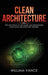 Clean Architecture: Tips and Tricks to Software and Programming Using Clean Architecture Theories by William Vance