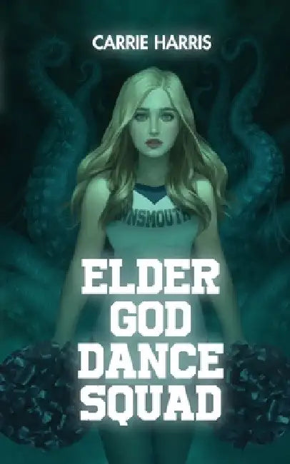 Elder God Dance Squad by Carrie Harris