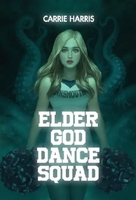 Elder God Dance Squad by Carrie Harris
