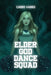 Elder God Dance Squad by Carrie Harris