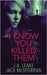 I Know You Killed Them by Leake, J. a.