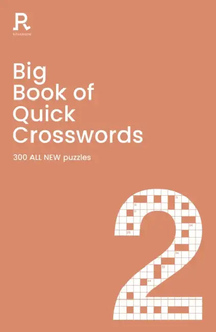 Big Book of Quick Crosswords Book 2 NEW EDITION: a bumper crossword book for adults containing 300 ALL NEW puzzles by Richardson Puzzles and Games