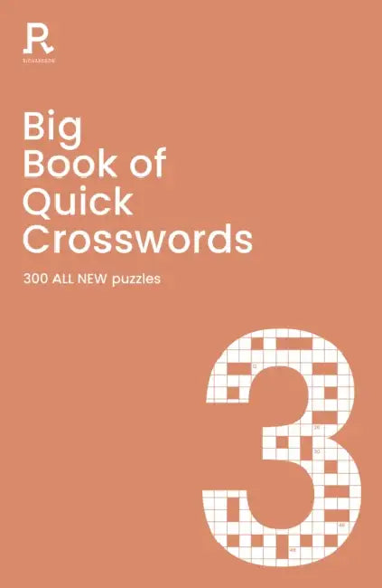 Big Book of Quick Crosswords Book 3 NEW EDITION: a bumper crossword book for adults containing 300 ALL NEW puzzles by Richardson Puzzles and Games