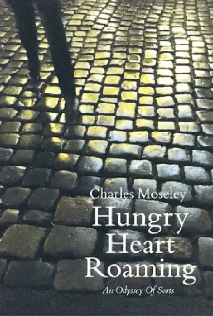 Hungry, Heart, Roaming by Charles Moseley