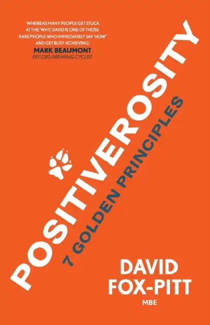 Positiverosity: 7 Golden Principles by David Fox-Pitt