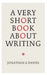 A Very Short Book About Writing by Jonathan G. Davies
