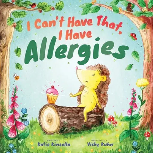 I Can't Have That, I Have Allergies by Katie Kinsella