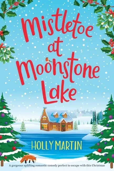 Mistletoe at Moonstone Lake: Large Print edition by Holly Martin