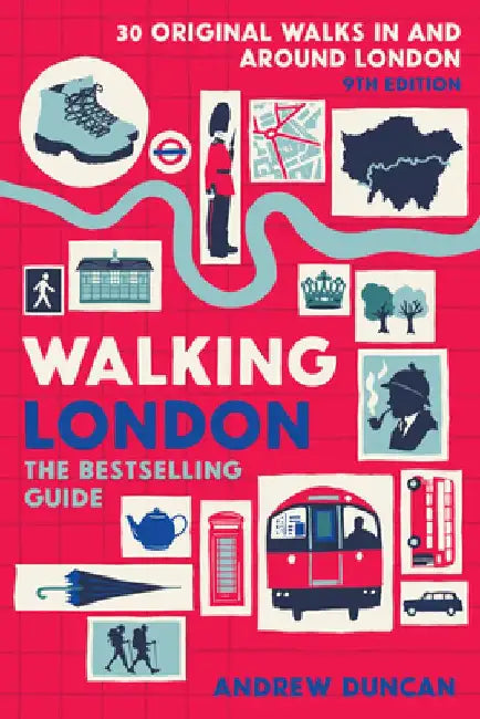 Walking London, 9th Edition: Thirty Original Walks in and Around London by Andrew Duncan
