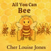 All You Can Bee by Cher Louise Jones