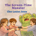 The Screen-Time Monster by Cher Louise Jones