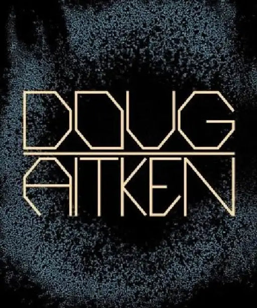 Doug Aitken Works 19922022 by Doug Aitken