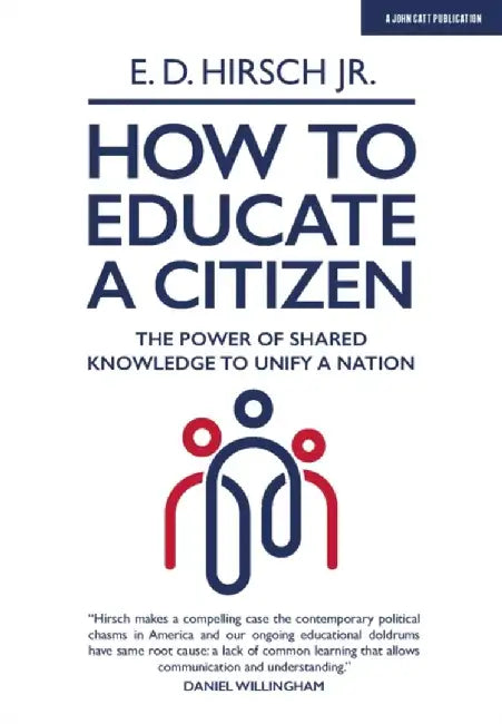 How To Educate A Citizen by E. D. Hirsch